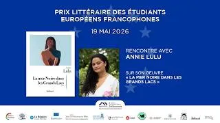 Miniature : Prix littéraire des étudiants européens francophones 2026 | rencontre avec Annie LULU