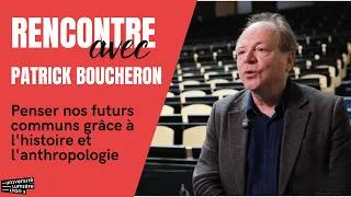 Miniature : Comment imaginer un futur commun ? Rencontre avec Patrick Boucheron