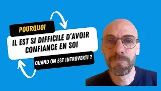 Miniature : Pourquoi il est difficile de prendre confiance en soi quand on est introverti