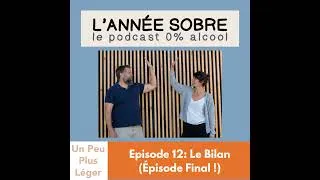 Miniature : L' Année Sobre - Ep. 12: Le Bilan (Épisode Final!)