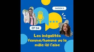 Miniature : Les inégalités femme/homme où le mâle (à) l'aise - Épisode 94
