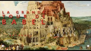 Miniature : La Grande Tour de Babel – Brueghel : l’orgueil des hommes, la leçon des siècles (version longue)
