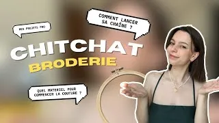 Miniature : CHITCHAT BRODERIE - JE REPONDS A VOS QUESTION EN BRODANT - Q&A