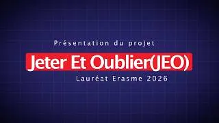 Miniature : ERASME – Projet JEO (Jeter et oublier)
