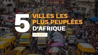 Miniature : Top 5 des villes les plus peuplé d'Afrique en 2024