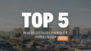 Miniature : 5 Plus belles villes Africaines à visiter en 2024 ! (Partie 2)