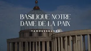 Miniature : Basilique Notre dame de la paix de Yamoussoukro