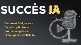 Miniature : Comment Bridgestone Canada optimise sa production grâce à l'intelligence artificielle