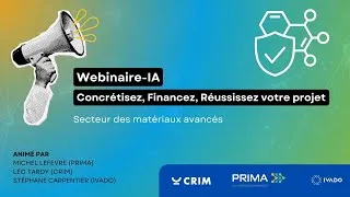 Miniature : Webinaire IA, Matériaux Av. Concrétisez, Financez, Réussissez votre projet IA avec CRIM et PRIMA