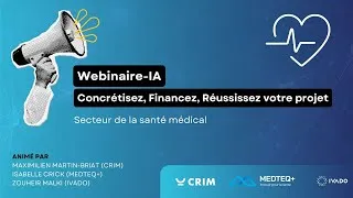 Miniature : Webinaire IA  Santé médicale, Concrétisez, Financez, Réussissez votre projet en IA avec le CRIM