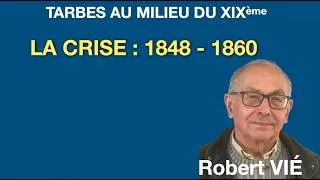 Miniature : TARBES au milieu du XIX° siècle : La crise (1848-1860) - Robert VIÉ
