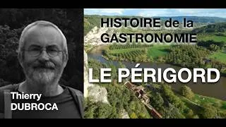 Miniature : Histoire de la gastronomie : LE PÉRIGORD - Thierry DUBROCA