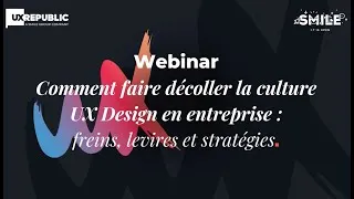 Miniature : [UX-LIVE Replay]  Comment faire décoller la culture UX Design en entreprise ?