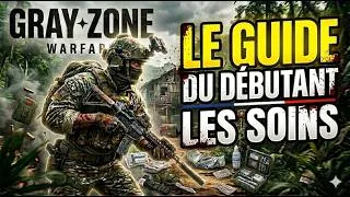Miniature : Le Guide du Débutant sur GRAY ZONE WARFARE 0.4 / EP 01 Les Soins