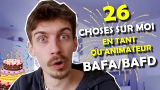 Miniature : 26 CHOSES SUR MOI EN TANT QU'ANIMATEUR BAFA/BAFD (C'est mon anniversaire)