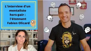 Miniature : L'interview d'un mentaliste hors-norme : l'étonnant Fabien Olicard