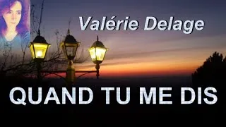 Miniature : QUAND TU ME DIS - Valérie Delage 