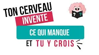 Miniature : Tu crois que c'est vrai... ton cerveau l'a inventé 🙃