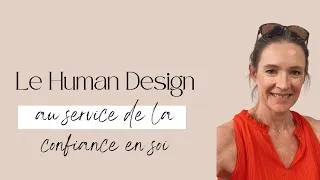Miniature : Comment développer sa confiance en soi grâce au Human Design