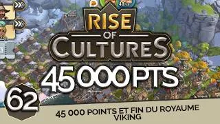 Miniature : 45000 points et fin du royaume viking (enfin !) | Let's play Rise of Cultures - Episode 62