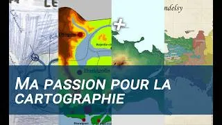 Miniature : Ma passion pour la cartographie | Chronique des Terres de Mandelsy
