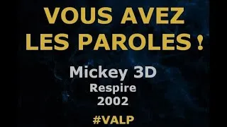 Miniature : Mickey 3D -  Respire -  Paroles lyrics  - VALP!