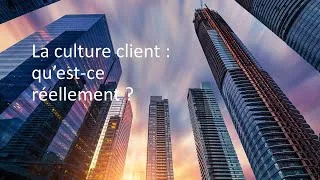 Miniature : La culture client : qu’est-ce réellement ?