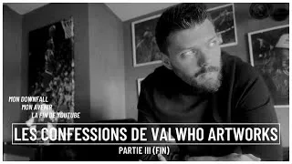 Miniature : LES CONFESSIONS DE VALWHO : MON DOWNFALL, MON AVENIR, ET MON AU REVOIR (PARTIE III)