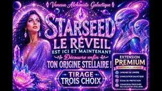 Miniature : STARSEED LE RÉVEIL EST ICI ET MAINTENANT... Découvre enfin ton Origine Stellaire ! Tirage à 3 Choix