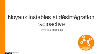 Miniature : Noyaux instables et désintégration radioactive