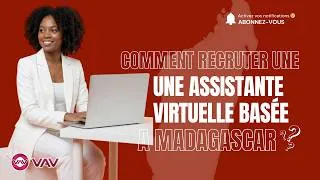 Miniature : Recruter votre 1ère Assistante virtuelle basée à Madagascar