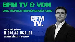 Miniature : BFM TV et VDN Group : Révolutionner l'Énergie Durable Ensemble !
