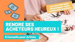 Miniature : Artiste : Comment rendre vos clients et acheteurs heureux