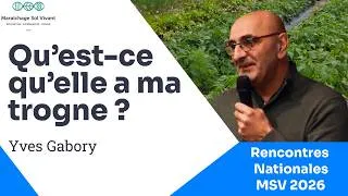 Miniature : QUOI MA TROGNE, QU'EST-CE QU'ELLE A MA TROGNE ? Yves Gabory - Rencontres MSV 2026