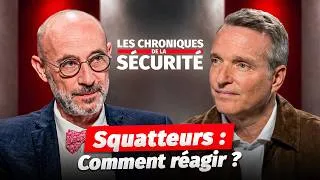 Miniature : Squat : comment réagir ? Le Président de l'UNPI nous répond | Les Chroniques de la Sécurité #8