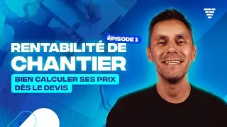 Miniature : Rentabilité de chantier Ep.1 : Bien calculer ses prix dès le devis