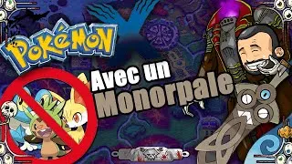 Miniature : 👻 Finir Pokemon X avec un Monorpale ⚔️
