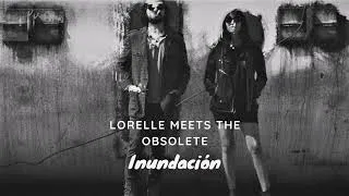 Miniature : Lorelle Meets The Obsolete - Inundacion
