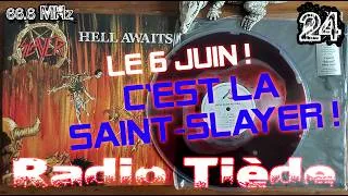 Miniature : Radio Tiède - 24 - Le 6 juin, c'est la Saint-Slayer !