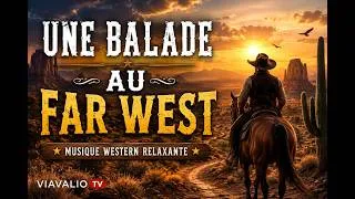 Miniature : Une Balade au Far West | Musique Western Relaxante 🌵 Ambiance Cowboy & Grands Espaces