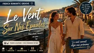 Miniature : Le Vent sur nos Épaules - Ballade Romantique pour une Soirée Paisible
