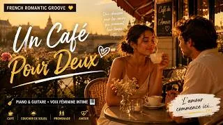 Miniature : Un Café Pour Deux - French Romantic Groove (OFFICIEL)