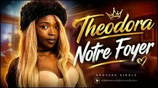 Miniature : THEODORA _ Notre Foyer 🏡 - Nouvelle Chanson d'Amour RnB/Soul 2026" ⬇️