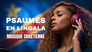 Miniature : 🔥 3 HOURS African Gospel RNB Lingala | POWERFUL PSALMS that will HEAL your Soul 🙏✨