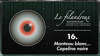Miniature : (BSO Le Filandreux) Victor Reynart - 16. [Bonus Track] Manteau blanc… Capeline noire