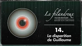 Miniature : (BSO Le Filandreux) Victor Reynart - 14. La disparition de Guillaume