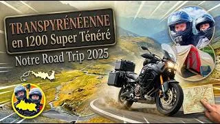 Miniature : Transpyrénéenne - Road Trip 2025 - Xtze 1200 Super Ténéré