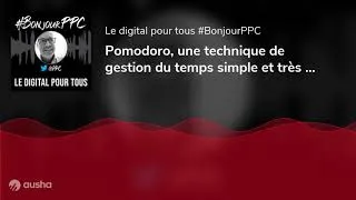Miniature : Pomodoro, une technique de gestion du temps simple et très efficace