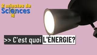 Miniature : 2 minutes de sciences: C'est quoi l'énergie?