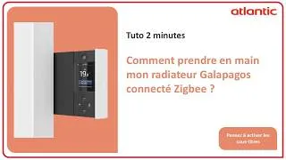 Miniature : Comment prendre en main mon radiateur Galapagos connecté Zigbee ?